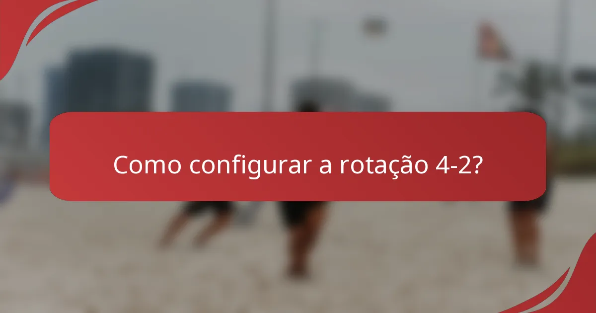 Como configurar a rotação 4-2?