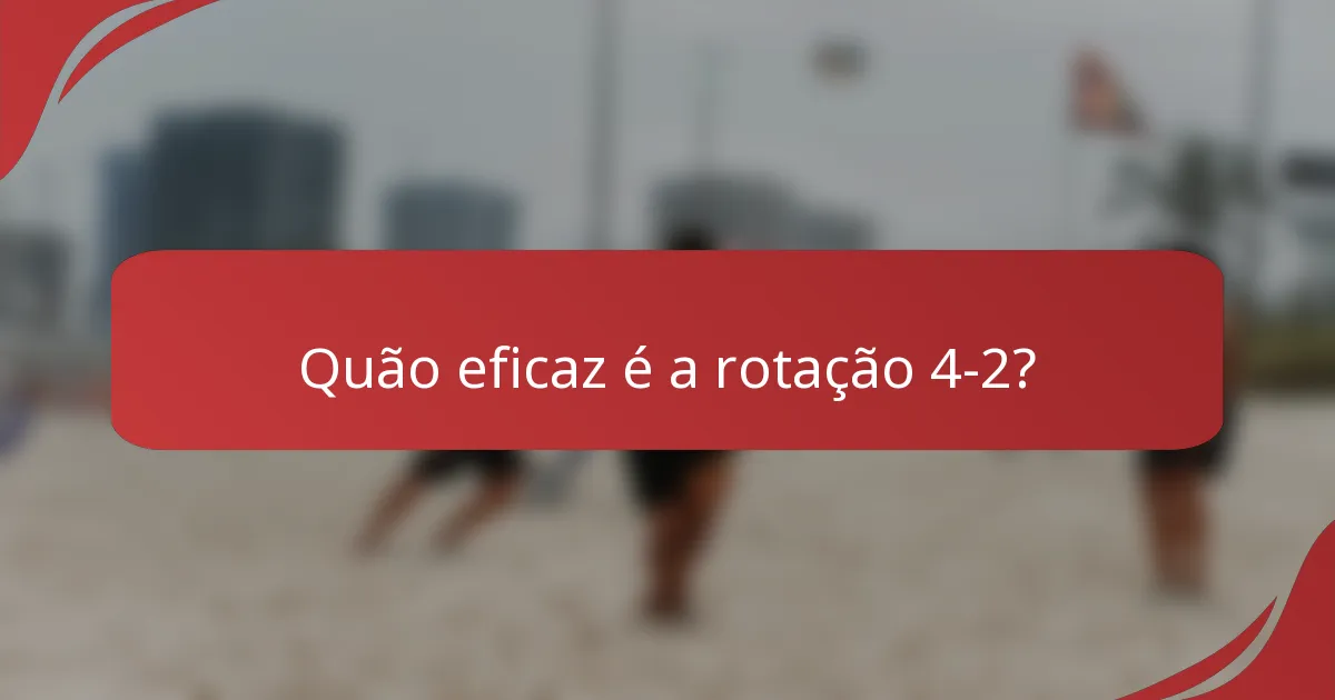 Quão eficaz é a rotação 4-2?
